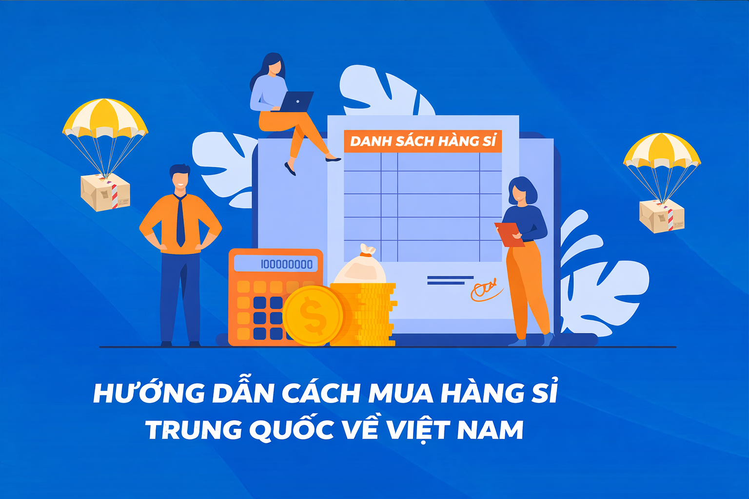 Hướng dẫn cách mua hàng sỉ Trung Quốc về Việt Nam