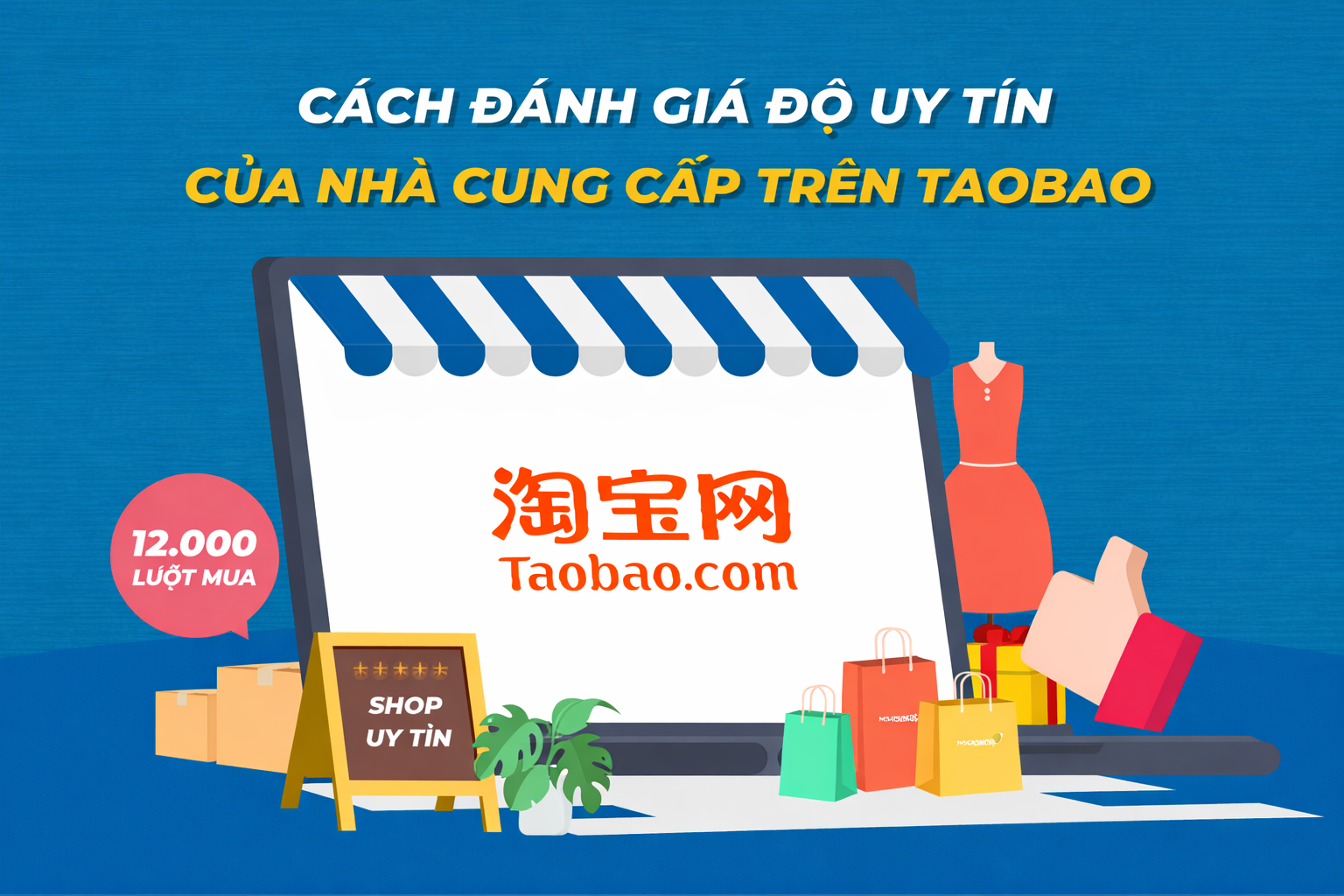 Cách đánh giá độ uy tín của nhà cung cấp trên Taobao