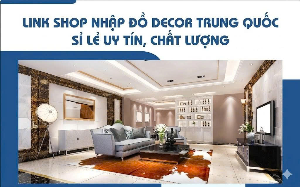 Nguồn nhập đồ decor Trung Quốc sỉ lẻ giá tốt về Việt Nam