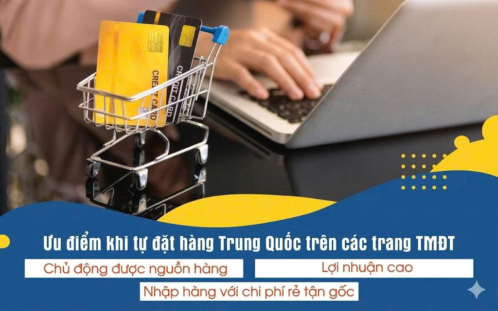 Ưu điểm khi tự nhập hàng Trung Quốc trên các trang TMĐT