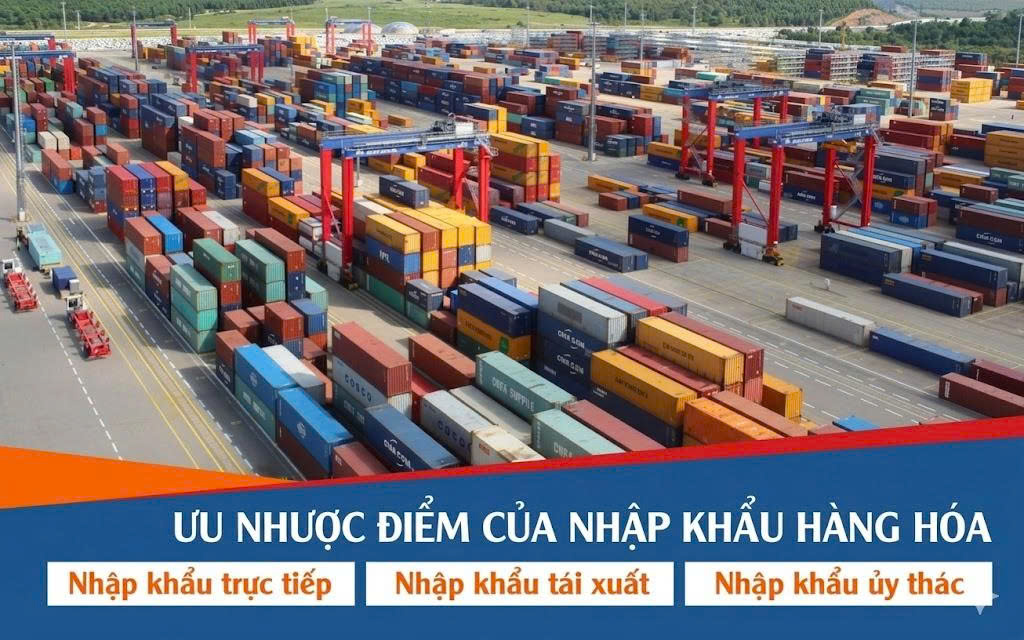 Ưu nhược điểm của các hình thức nhập khẩu