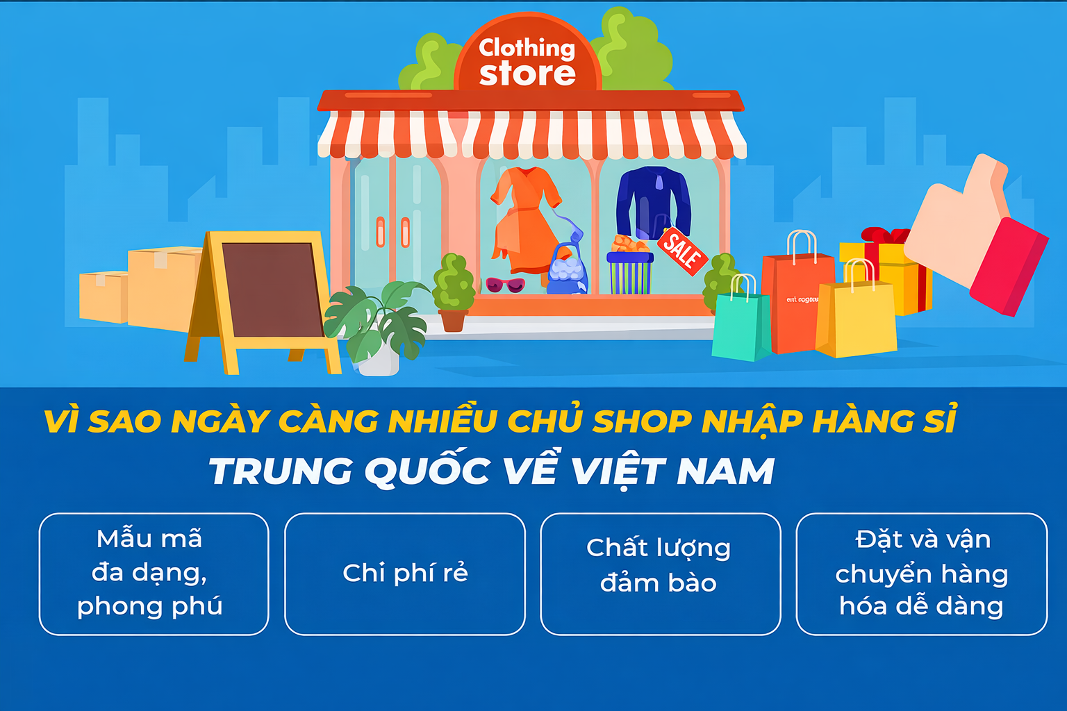Vì sao ngày càng nhiều chủ shop nhập hàng sỉ Trung Quốc về Việt Nam?